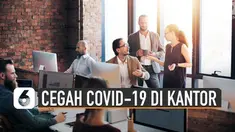 Disaat Pandemi Covid-19 untuk pekerja dianjurkan untuk bekerja di rumah. Tetapi bagi karyawan yang harus bekerja di kantor ini dia tipsnya untuk cegah penularan Covid-19.