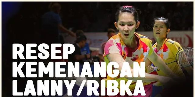 VIDEO: Ini Dia Resep Kemenangan Ribka/Lanny di Perempat Final Indonesia Masters 2024