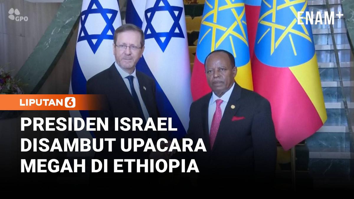 Presiden Israel Isaac Herzog Kunjungi Ethiopia, Bahas Penguatan Kerja Sama