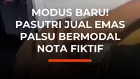 Modus Baru! Pasutri Jual Emas Palsu Bermodal Nota Fiktif
