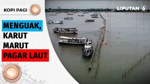 VIDEO: Kopi Pagi: Karut Marut Pagar Laut Tangerang, Siapa Dalangnya?