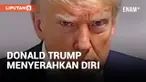 Donald Trump Menyerahkan Diri ke Penjara Fulton County