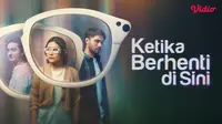 Nonton Movie Indo Terbaru di Vidio, Ada Ketika Berhenti di Sini dan Sehidup Semati