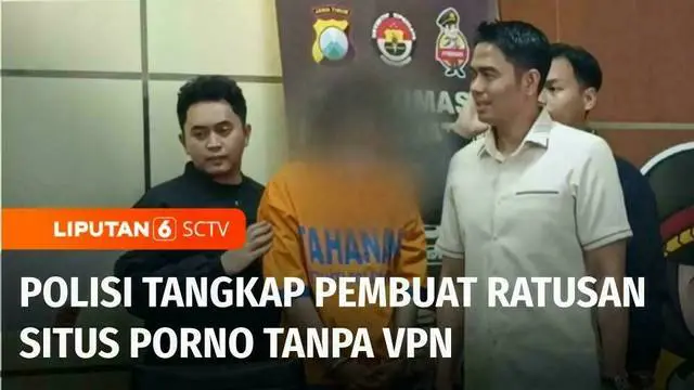 VIDEO: Pembuat 280 Situs Porno yang Bisa Diakses Tanpa VPN Ditangkap Polisi