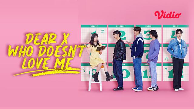 Nonton Dear X Who Doesn't Love Me di Vidio