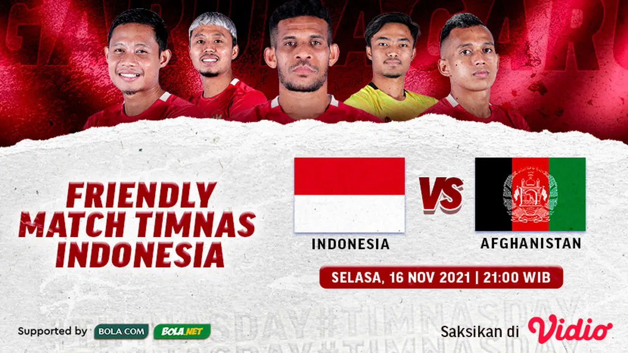 Friendly Match Timnas Indonesia vs Afghanistan Selasa, 16/11/2021