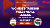 Link Live Streaming Final 5 Women’s Turkish Volleyball League di Vidio, Kamis 12 Mei 2022. (Sumber : dok. vidio.com)