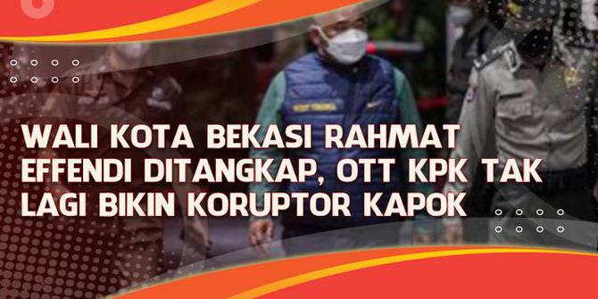 VIDEO Headline: Wali Kota Bekasi Rahmat Effendi Ditangkap, OTT KPK Tak Lagi Bikin Koruptor Kapok