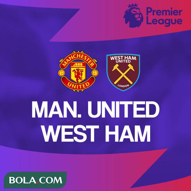 Link Live Streaming Pertandingan Liga Inggris Manchester United Vs West Ham United Inggris Bola Com