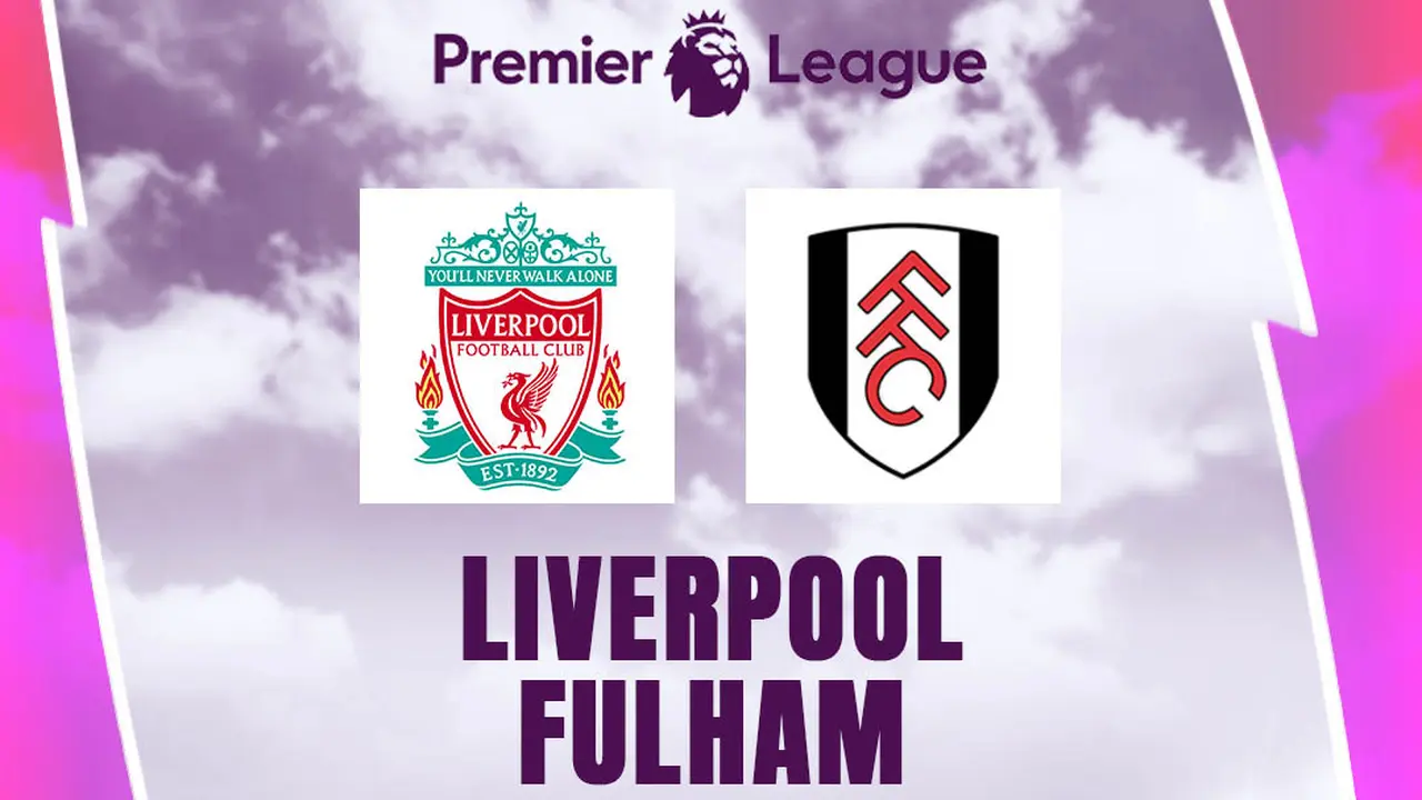 Liga Inggris - Liverpool Vs Fulham