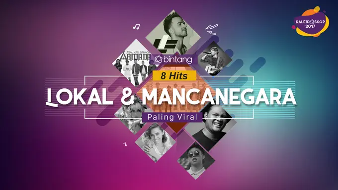 Kaleidoskop Bintang 2017: 8 Hits Lokal dan Mancanegara Terviral