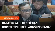 Rapat Dengar Pendapat Komisi III DPR RI dengan Komite Koordinasi Nasional Pencegahan dan Pemberantasan Tindak Pidana Pencucian Uang yang dipimpin Menko Polhukam Mahfud Md berlangsung panas.
