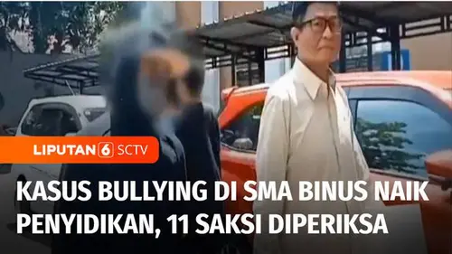 VIDEO: Kasus Perundungan SMA Binus Naik Penyidikan, 11 Saksi Diperiksa