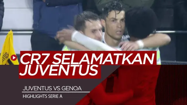 VIDEO: Highlights Serie A, Cristiano Ronaldo Bawa Juventus Raih Kemenangan Dramatis atas Genoa