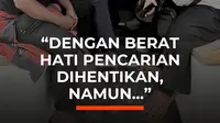 Pemerintah Provinsi Banten bersama Tim SAR Gabungan resmi menghentikan operasi pencarian lima jurnalis dan tiga kru kapal Arupadhatu 1 setelah 10 hari melakukan penyisiran di Selat Sunda.

Keputusan tersebut disampaikan Gubernur Banten Andra Soni setelah memimpin rapat evaluasi akhir bersama Basa...