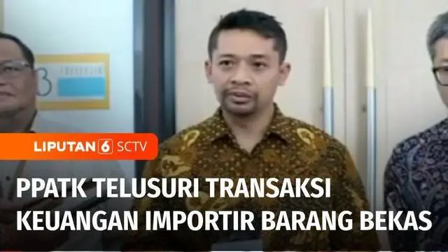 Pusat Pelaporan dan Analisis Transaksi Keuangan atau PPATK segera mencari importir pakaian bekas impor, dengan menelusuri transaksi keuangannya. Untuk itu PPATK menggandeng platform digital dan Kementerian Keuangan untuk mengejar pajak penjualan paka...