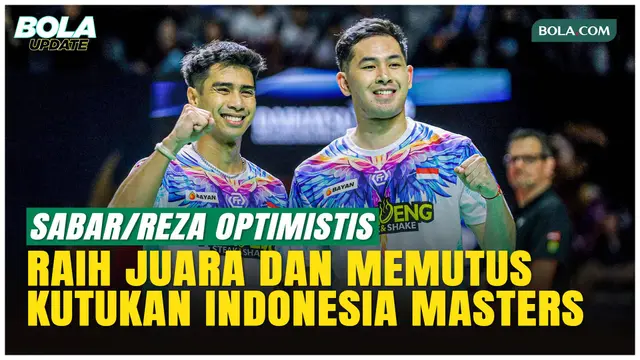 Lolos ke 16 Besar, Sabar/Reza Pasang Target Juara di Indonesia Masters 2026