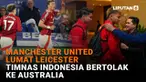 Mulai dari Manchester United lumat Leiaster hingga Timnas Indonesia bertolak ke Australia di News Flash Sport Liputan6.com.