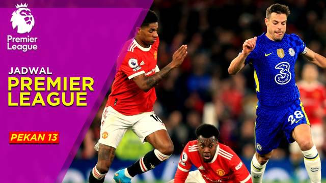 Berita Motiongrafis Jadwal Lengkap Liga Inggris Pekan 13, Akan Tersaji Duel Panas Antara Chelsea Kontra Manchester United.