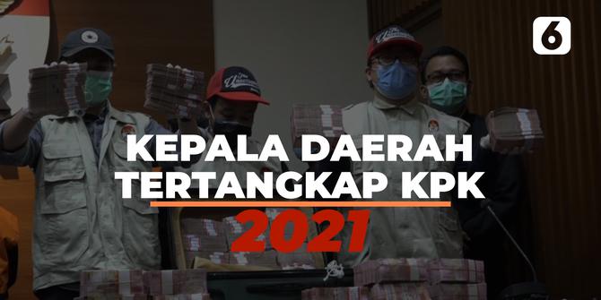 Kaleidoskop VIDEO 2021: Jajaran Kepala Daerah Tertangkap OTT KPK