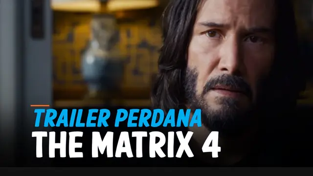VIDEO: The Matrix 4 Rilis Trailer Perdana, Siap Tayang 22 Desember 2021