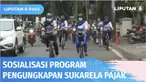 Program Pengungkapan Sukarela alias Tax Amnesty yang menargetkan seluruh masyarakat akan berakhir pada 30 Juni 2022. Sosialisasi dilakukan dengan berbagai cara termasuk berkeliling Jakarta dalam gelaran sepeda santai.