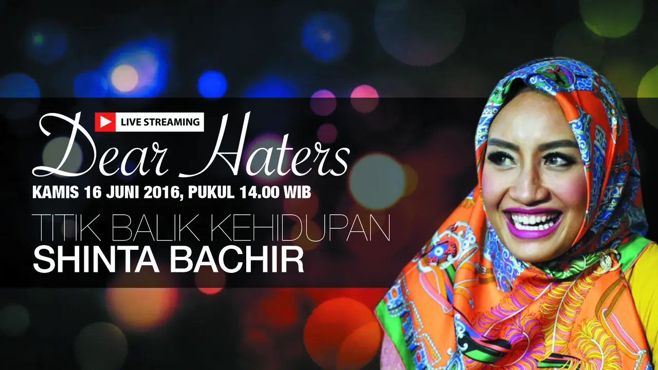 Saksikan Dear Haters, Titik Balik Kehidupan Shinta Bachir