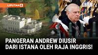 Pangeran Andrew Diusir dari Istana dan Semua Gelarnya Dicabut Raja Charles III