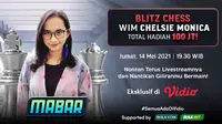 Streaming MABAR Blitz WIM Chess Chelsie Monica Pekan Ini di Vidio. (Sumber : dok. vidio.com)