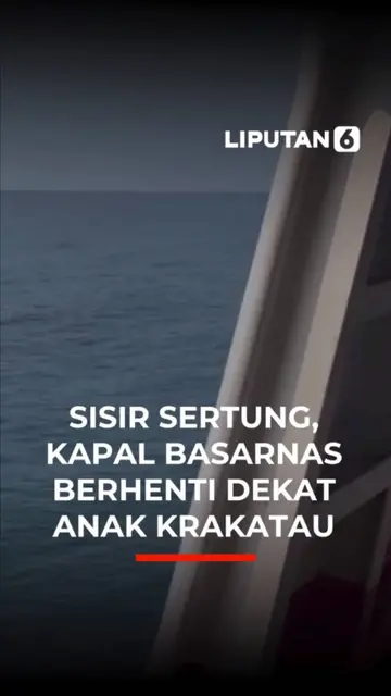 Sisir Sertung, Kapal Basarnas Berhenti Dekat Anak Krakatau