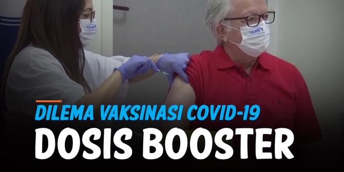 VIDEO: Dilema Vaksinasi Covid-19 Dosis Booster di Tengah Kesenjangan Vaksin Global
