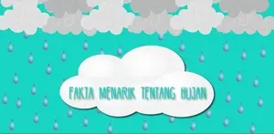 Fakta Menarik Tentang Hujan.