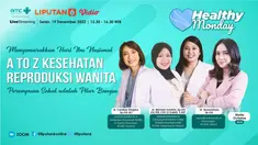 Dalam rangka menyemarakkan Hari Ibu Nasional, Liputan6.com bersama EMC Healthcare, mengadakan Live Streaming program Healthy Monday, | Senin, 19 Desember 2022  |  Puku;: 15.30 WIB  | Tema: A to Z Kesehatan Reproduksi Wanita, Perempuan Hebat adalah Pi...