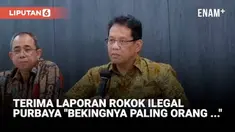 Menteri Keuangan Purbaya Yudhi Sadewa bakal menertibkan cukong-cukong yang mengedarkan rokok ilegal. Hal ini menyusul adanya keluhan dari masyarakat.