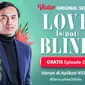 Love is not Blind. (Sumber : dok. vidio.com)