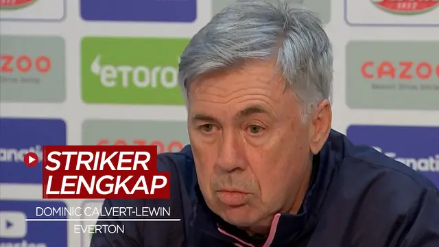 VIDEO: Pendapat Carlo Ancelotti Soal Dominic Calvert-Lewin, Striker Everton yang Tengah Naik Daun