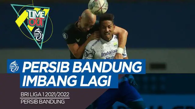 Berita video Time Out BRI Liga 1 2021/2022 ada Persib Bandung yang kembali imbang dan Bhayangkara FC sukses pimpin klasemen sementara.