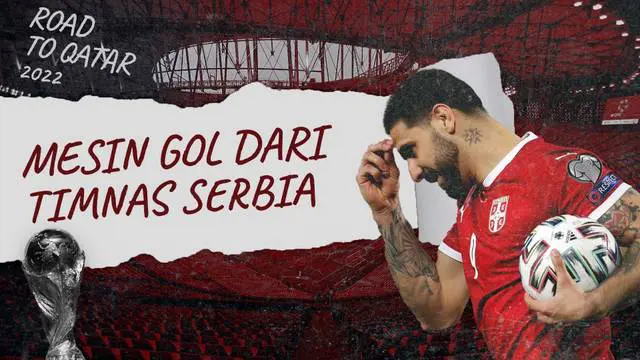 Berita Video, Aleksandar Mitrovic Jadi Mesin Gol Timnas Serbia di Piala Dunia 2022