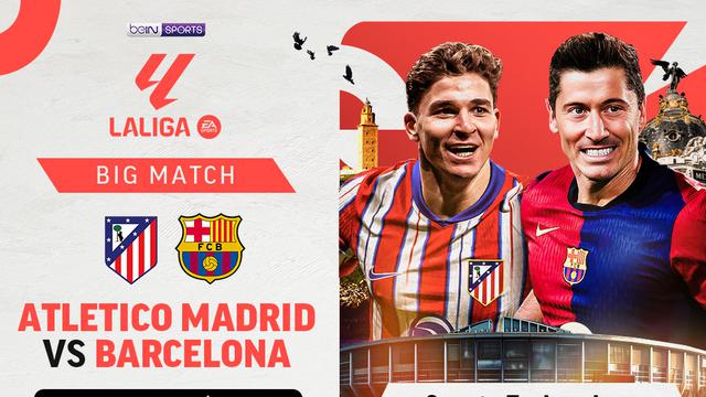 Live Streaming Big Match La Liga: Atlético Madrid vs Barcelona di Vidio