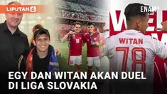 Egy Maulana Vikri dan Witan Sulaeman akhirnya mendapatkan pelabuhan baru usai dilepas FK Senica. Keduanya akan bermain kembali di Liga Slovakia, namun dengan klub yang berbeda. Egy ke FC ViOn Zlate Moravce, sementara Witan ke AS Trencin.