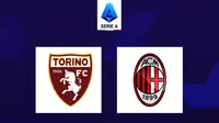 Prediksi Torino Vs AC Milan di Liga Italia: I Rossoneri Mencari Pelipur Lara