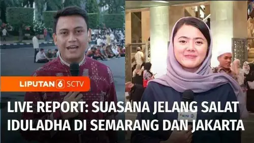 VIDEO: Live Report: Suasana Jelang Salat Iduladha di Semarang dan Masjid Istiqlal Jakarta