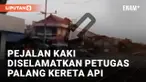 Detik-detik Petugas Palang Kereta Api Selamatkan Pejalan Kaki