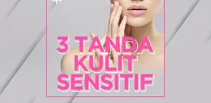Apa saja tanda-tanda kulit sensitif? Yuk, kita cek video di atas!