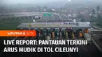 Masih akan ajak Anda memantau ke sejumlah titik lain, bagaimana pantauan arus mudik di kawasan Cileunyi, Kabupaten Bandung dan juga Cirebon, Jawa Barat. Sudah ada rekan kami Yuliana Fonataba dan Mehdi. Kita lihat pantauan di Cileunyi.