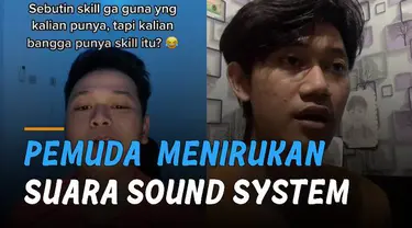 Kelebihan seorang pemuda ini jarang dimiliki oleh kebanyakan orang karena bisa menirukan suara sound system.