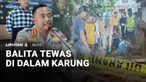 Balita berusia 4 tahun ditemukan tewas di dalam karung di pekarangan rumah warga. Sebelumnya korban hilang sehari semalam saat bermain di sekitar rumahnya.