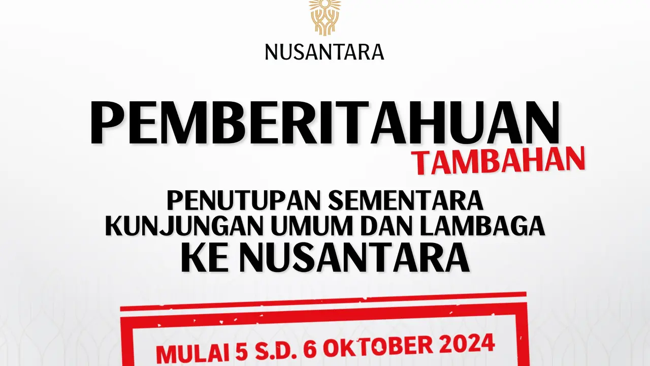 Otorita IKN menutup sementara kunjungan masyarakat umum dan kedinasan ke Ibu Kota Nusantara (IKN) pada 5 dan 6 Oktober 2024. (Dok OIKN)