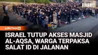 Akses ke Masjid Al-Aqsa Ditutup Israel, Warga Salat Id di Jalanan