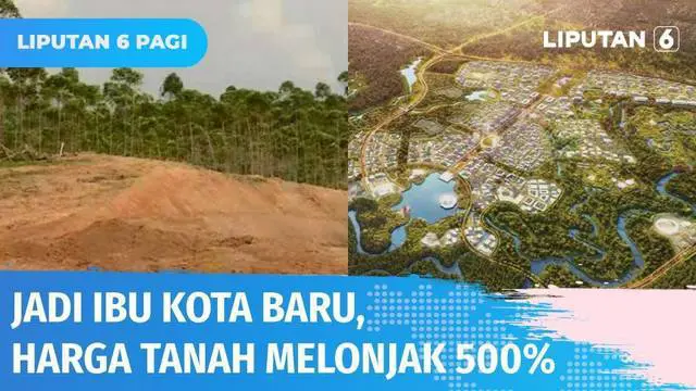 Rencana pembangunan Ibu Kota Negara Nusantara di Kabupaten Penajam Paser Utara, Kalimantan Timur, membuat harga tanah di kawasan tersebut naik hingga 500 persen. Namun kekhawatiran menyeruak, terutama terkait status tanah adat di Kawasan IKN.